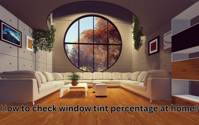 How to check window tint percentage at home